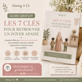 Ton guide " Les 7 clefs pour retrouver un foyer apaisé "